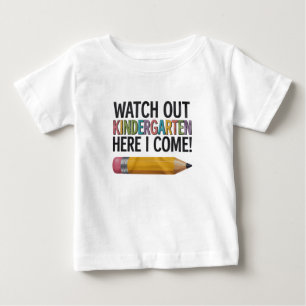 Watch Out Kindergarten Here I Come Back to School  Baby T-Shirt