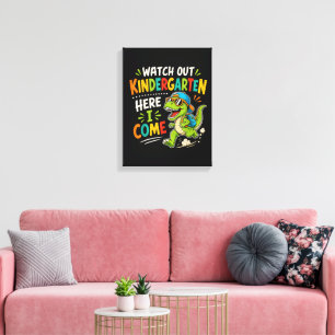 Watch Out Kindergarten Here I Come Dino Canvas Print