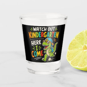 Watch Out Kindergarten Here I Come Dino Shot Glass