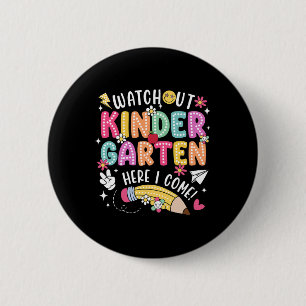 Watch Out Kindergarten Here I Come First Day Back 2 Inch Round Button