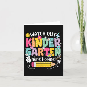 Watch Out Kindergarten Here I Come First Day Back Card