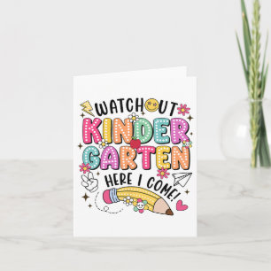 Watch Out Kindergarten Here I Come First Day Back  Card