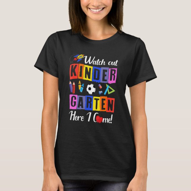 Watch Out Kindergarten Here I Come  For Kids Boy G T-Shirt (Front)