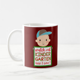 WATCH OUT KINDERGARTEN HERE I COME funny cute Coffee Mug