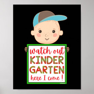 WATCH OUT KINDERGARTEN HERE I COME funny cute Poster