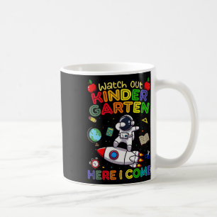 Watch Out Kindergarten Here I Come Funny Kids Back Coffee Mug