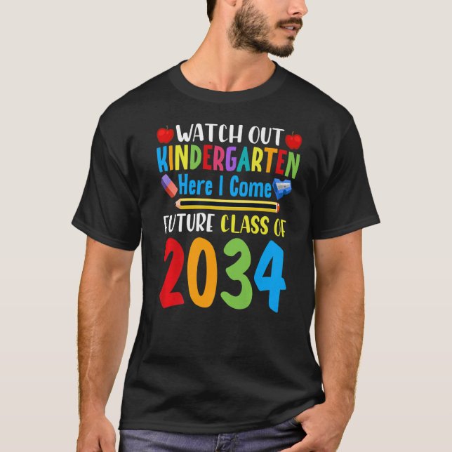 Watch Out Kindergarten Here I Come Future Class Of T-Shirt (Front)
