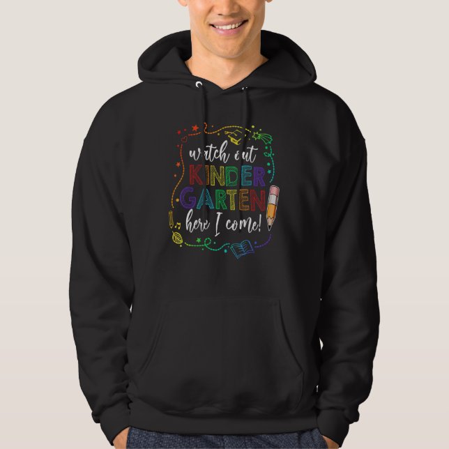 Watch Out Kindergarten Here I Come Hoodie (Front)