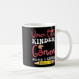 Watch Out Kindergarten Here I Come Kinder Back Sch Coffee Mug