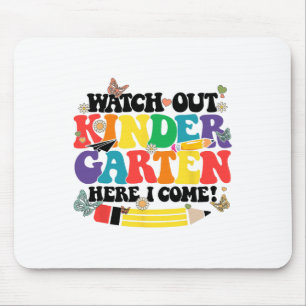 Watch Out Kindergarten Here I Come Kinder Back To  Mouse Pad