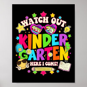 Watch Out Kindergarten Here I Come Kinder Back To  Poster