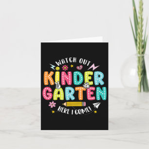 Watch Out Kindergarten Here I Come Kindergarten Te Card