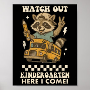 Watch Out Kindergarten Here I Come Raccoon Back To Poster