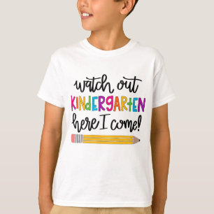 watch out kindergarten here i come shirt