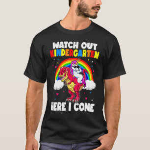 Watch Out Kindergarten Here I Come Unicorn Dinosau T-Shirt