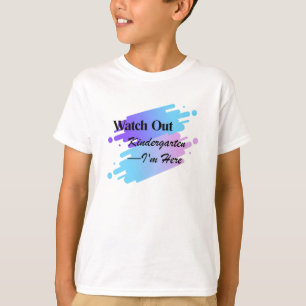 Watch Out Kindergarten I'm Here T-Shirt