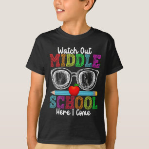 Watch Out Middle School Here I Come Funny Back To  T-Shirt