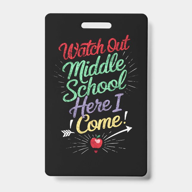 Watch Out Middle School Here I Come School Badge (Front)