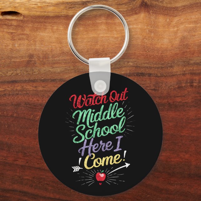 Watch Out Middle School Here I Come School Keychain (Front)