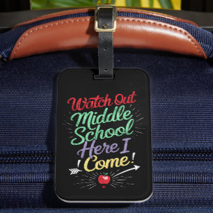 Watch Out Middle School Here I Come School Luggage Tag