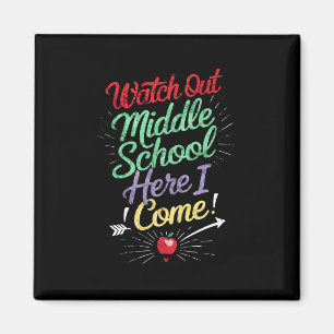 Watch Out Middle School Here I Come School Magnet