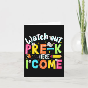 Watch Out Pre-k Here I Come First Day Back To Scho Card