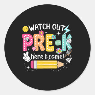 Watch Out Pre-k Here I Come First Day Back To Scho Classic Round Sticker