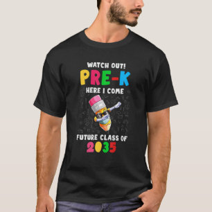 Watch Out Pre-K Here I Come Future Class 2035 T-Shirt