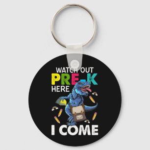Watch Out Pre-k Here I Come Keychain