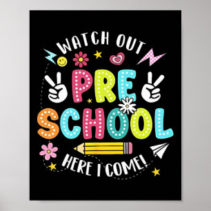 Watch Out Pre School Here I Come Back To School Poster