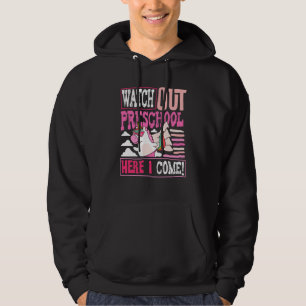 Watch Out Preschool Back To School First Day Teach Hoodie