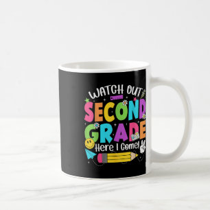 Watch Out Second Grade Here I Come Back To School  Coffee Mug