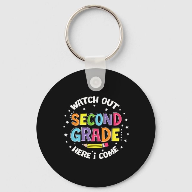 Watch Out Second Grade Here I Come Back To School  Keychain (Front)