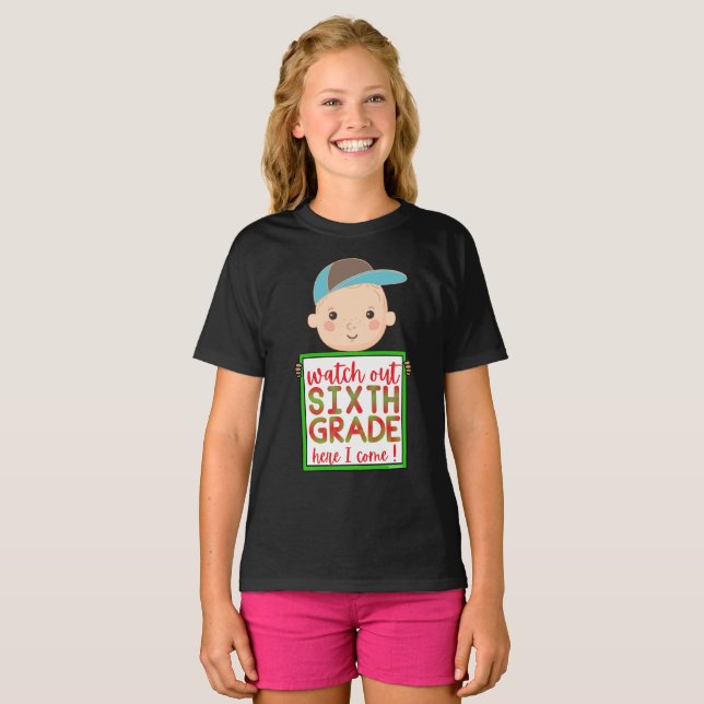 WATCH OUT SIXTH GRADE HERE I COME funny cute       T-Shirt (Front Full)