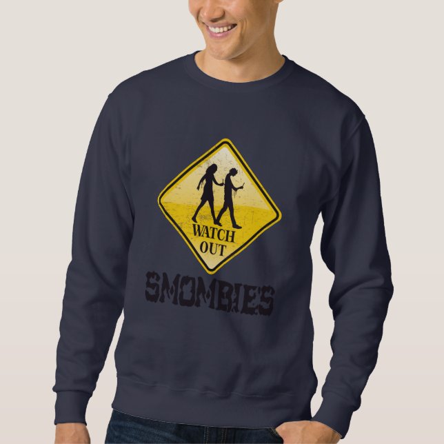 Watch out Smombies Sweatshirt (Front)