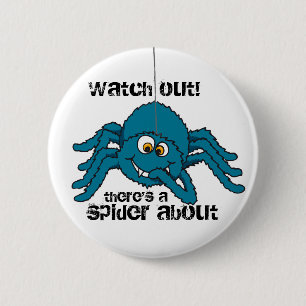 Watch out there's a spider about button/badge 2 inch round button