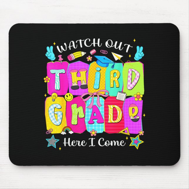 Watch out third grade here come back to school 3rd mouse pad (Front)