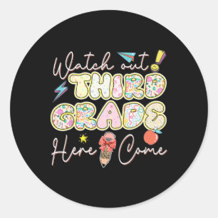 Watch Out Third Grade Here I Come Back To School 3 Classic Round Sticker