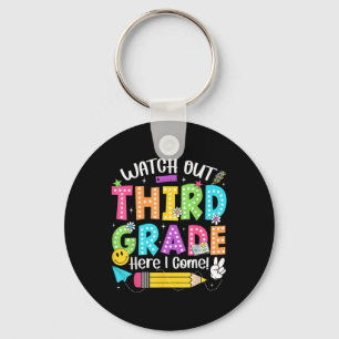 Watch Out Third Grade Here I Come Back To School 3 Keychain