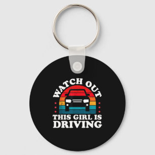 Watch Out This Girl Is Driving Funny New Driver Gi Keychain
