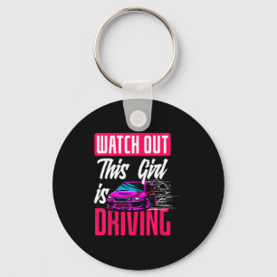 Watch Out This Girl Is Driving Funny New Driver  Keychain