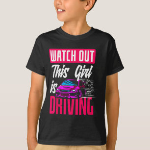 Watch Out This Girl Is Driving Funny New Driver  T-Shirt