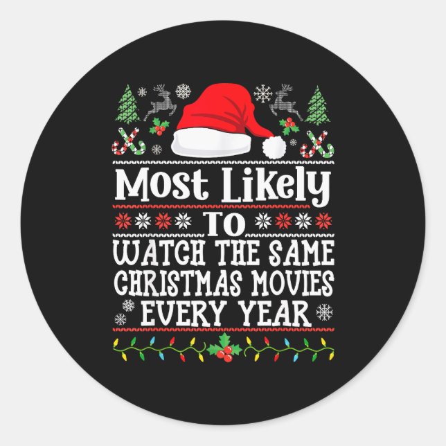 Watch The Same Christmas Movies Every Year- Xmas M Classic Round Sticker (Front)