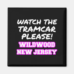 Watch The Tramcar Please Wildwood New Jersey Vacat Magnet