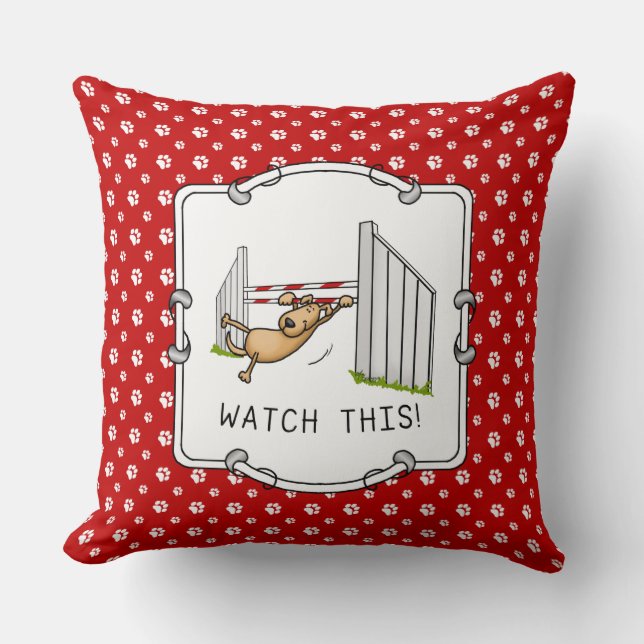Watch This! Dog - agility funny swinging dog Throw Pillow (Front)