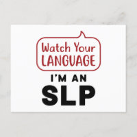 Watch Your Language I'm An SLP