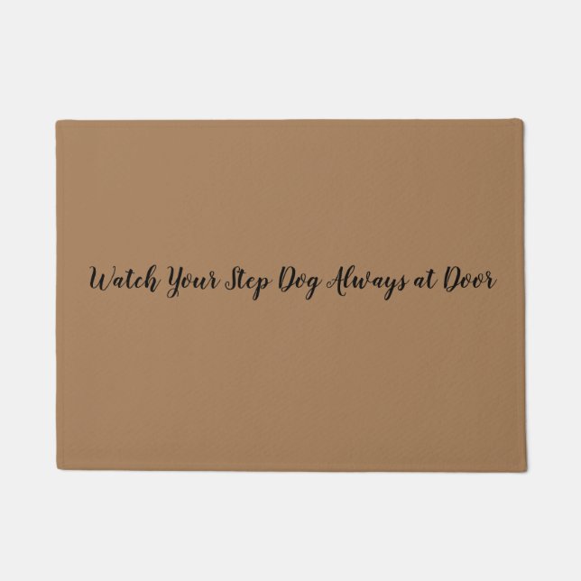 Watch Your Step Dog Always at Door Welcome Mat (Front)