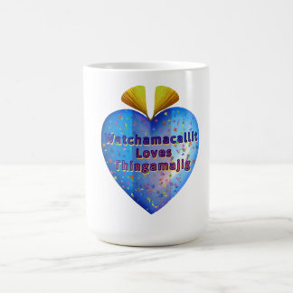 WATCHAMACALLIT LOVES THINGAMAJIG COFFEE MUG