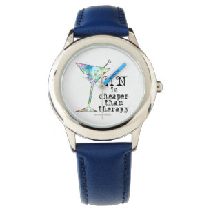 WATCHES - GIN IS CHEAPER THAN THERAPY