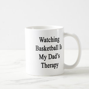 Watching Basketball Is My Dad's Therapy  Coffee Mug